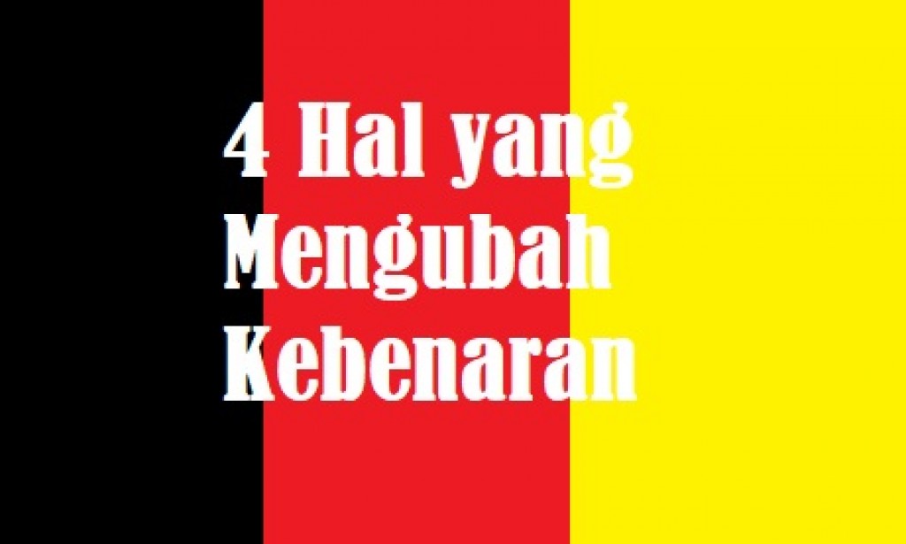 4 Hal yang Menghilangkan Kebenaran
