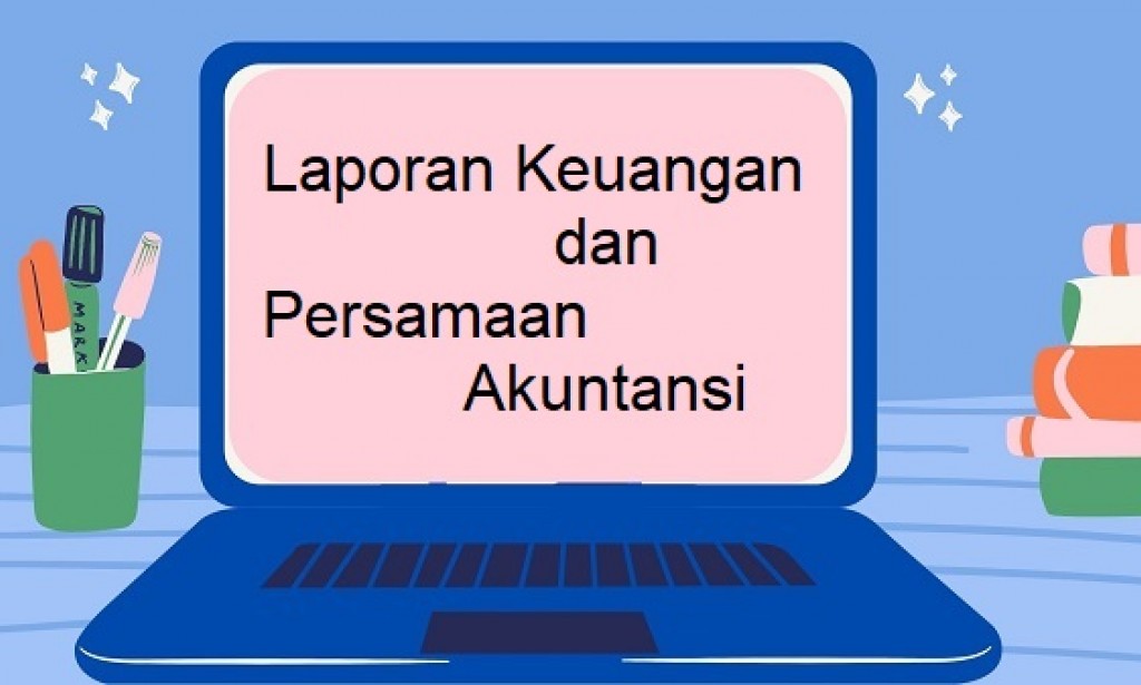 Soal dan Kunci Jawaban Laporan Keuangan dan Persamaan Akuntansi