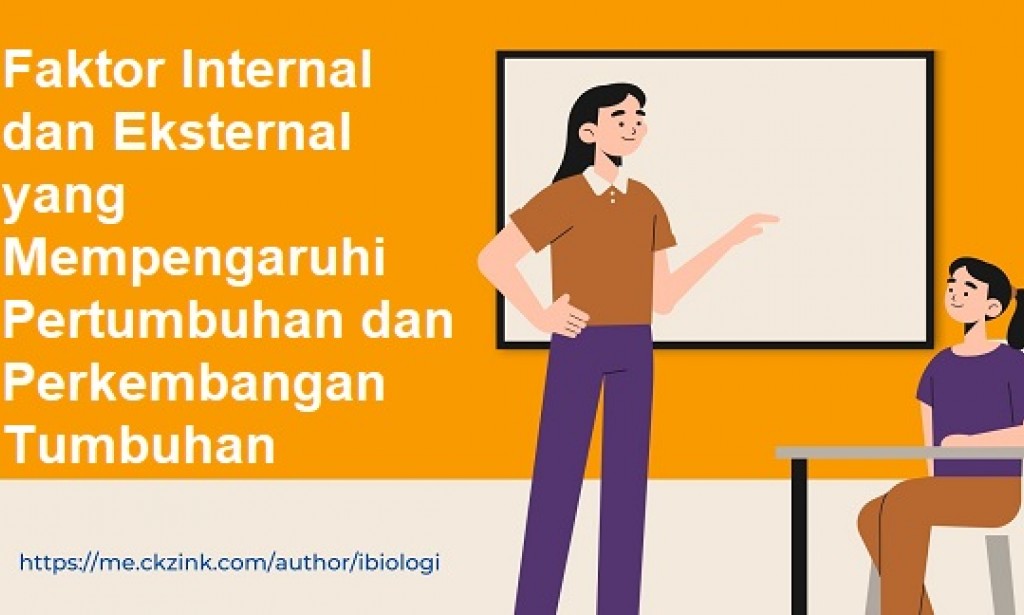 Faktor Eksternal dan Internal yang Mempengaruhi Pertumbuhan dan Perkembangan Tumbuhan