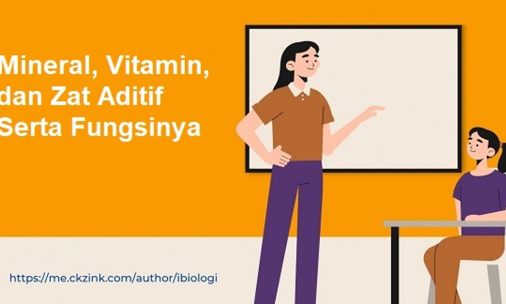 Macam Macam Mineral, Vitamin, Zat Aditif, Fungsi dan Contohnya